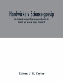 Hardwicke's science-gossip