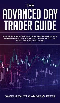 The Advanced Day Trader Guide - Hewitt, David; Peter, Andrew