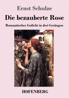 Die bezauberte Rose - Schulze, Ernst