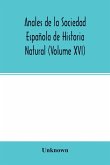 Anales de la Sociedad Española de Historia Natural (Volume XVI)