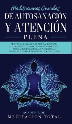 Meditaciones Guiadas de Autosanación y Atención Plena - Total, Academia de Meditación