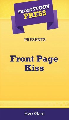 Short Story Press Presents Front Page Kiss - Gaal, Eve