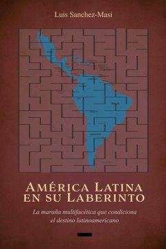 America Latina en su Laberinto (eBook, ePUB) - Sanchez-Masi, Luis