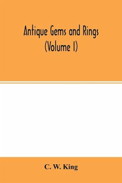 Antique gems and rings (Volume I) - W. King, C.
