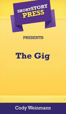 Short Story Press Presents The Gig - Weinmann, Cody