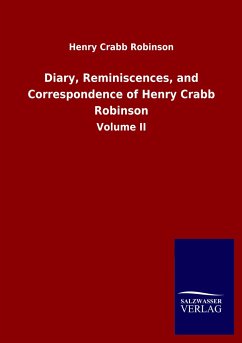 Diary, Reminiscences, and Correspondence of Henry Crabb Robinson - Robinson, Henry Crabb