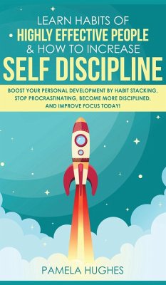 Learn Habits of Highly Effective People & How to Increase Self Discipline - Hughes, Pamela