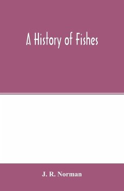 A history of fishes - R. Norman, J.