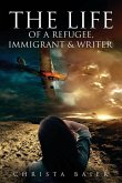 The Life of A Refugee, Immigrant & Writer
