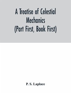 A treatise of celestial mechanics (Part First, Book First) - S. Laplace, P.