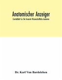 Anatomischer Anzeiger; Centralblatt Fur Die Gesamte Wissenschaftliche Anatomie; Amtliches Organ Der Anatomischen Gesellschaft (Generalregister Fur Band 1-40) (1886-1912)