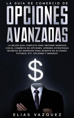 La Guía de Comercio de Opciones Avanzadas - Vazquez, Elias