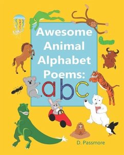 Awesome Animal Alphabet Poems: ABC - Passmore, D.