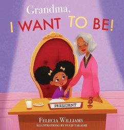 Grandma, I Want To Be - Williams, Felecia