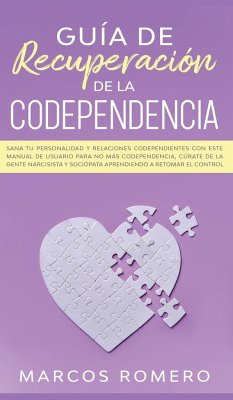 Guía de recuperación de la codependencia - Romero, Marcos