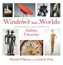 Windows on Worlds: International Collections at Indiana University - O'Meara, Patrick; Peck, Leah K.