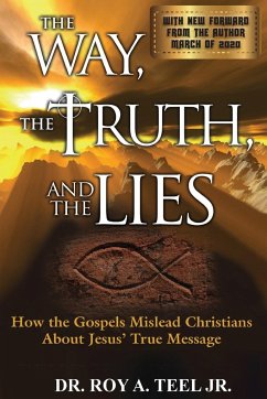 The Way, The Truth, and The Lies - Teel Jr., Roy A