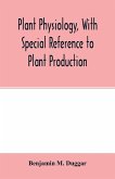 Plant physiology, with special reference to plant production
