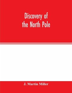 Discovery of the North Pole - Martin Miller, J.