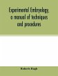 Experimental embryology, a manual of... - Bild 1