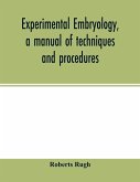 Experimental embryology, a manual of techniques and procedures