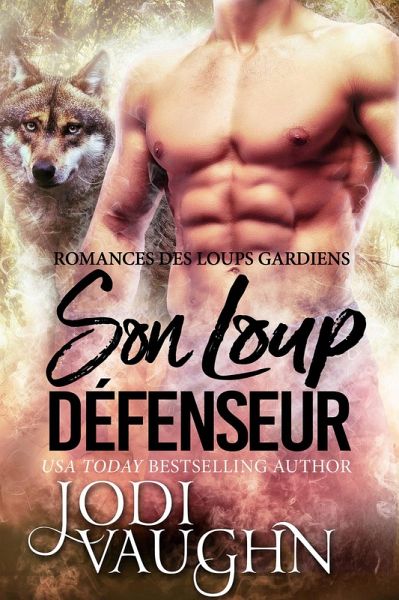 Son loup défenseur (Romances des Loups Gardiens, #3) (eBook, ePUB)