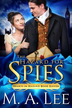 The Hazard for Spies (Hearts in Hazard, #11) (eBook, ePUB) - Lee, M. A.