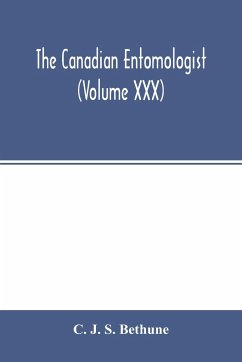 The Canadian entomologist (Volume XXX) - J. S. Bethune, C.