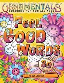 OrnaMENTALs Feel Good Words Coloring Book: 30 Positive and Uplifting Feel Good Words to Color and Bring Cheer
