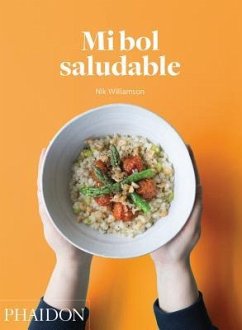 Mi Bol Saludable (the Grain Bowl) (Spanish Edition) - Williamson, Nik