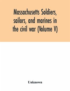 Massachusetts soldiers, sailors, and marines in the civil war (Volume V) - Unknown