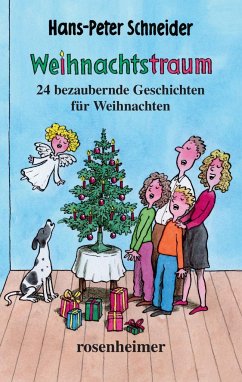 Weihnachtstraum - 24 bezaubernde Geschichten für Weihnachten - Schneider, Hans-Peter