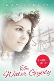 The Water Gypsy: Large Print Edition