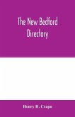 The New Bedford directory; Containing the names of the Inhabitants, their occupations, places of business and dwelling houses and the town register, with lists of the streets and wharves, the town officers, Public Officers and Banks, Churches and Minister