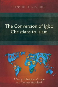 The Conversion of Igbo Christians to Islam - Priest, Chinyere Felicia