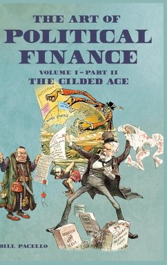 The Art of Political Finance: Volume I - Part II - Pacello, Bill