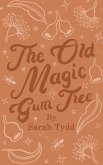 The Old Magic Gum Tree