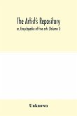 The Artist's repository; or, Encyclopedia of fine arts (Volume I)