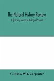 The natural history review, A Quarterly journal of Biological Science
