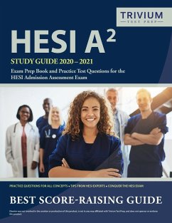 HESI A2 Study Guide 2020-2021 - Trivium Health Care Exam Prep Team