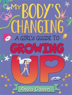 My Body's Changing: A Girl's Guide to Growing Up - Ganeri, Anita