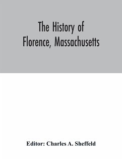 The history of Florence, Massachusetts