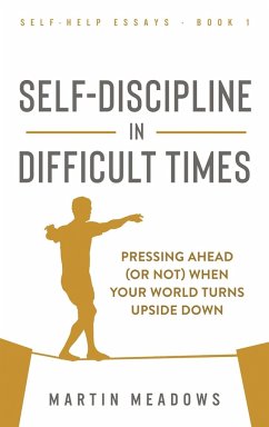 Self-Discipline in Difficult Times - Meadows, Martin