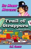 Trail of Wrappers: a Short Story (The Mommy Mysteries, #4) (eBook, ePUB)