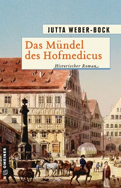 Das Mündel des Hofmedicus (eBook, PDF) - Weber-Bock, Jutta