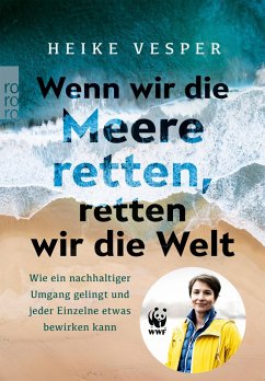 Wenn wir die Meere retten, retten wir die Welt (eBook, ePUB) - Vesper, Heike