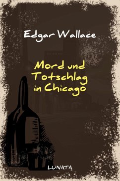 Mord und Totschlag in Chicago (eBook, ePUB) - Wallace, Edgar