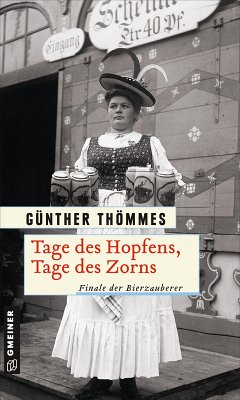Tage des Hopfens, Tage des Zorns / Der Bierzauberer Bd.5 (eBook, PDF) - Thömmes, Günther