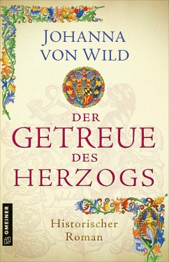 Der Getreue des Herzogs (eBook, PDF) - Wild, Johanna von