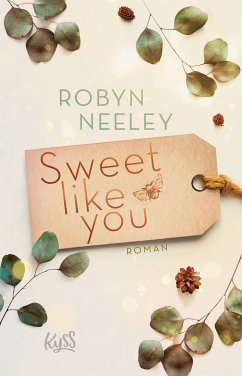 Sweet like you / Honey Springs Bd.1 (eBook, ePUB) - Neeley, Robyn